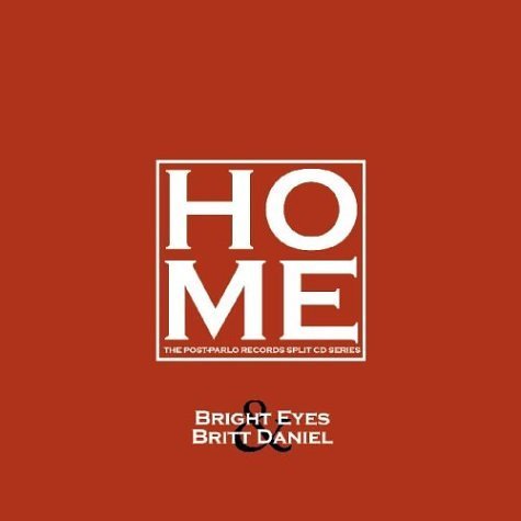 Bright Eyes & Britt Daniel/Vol. 1-Home