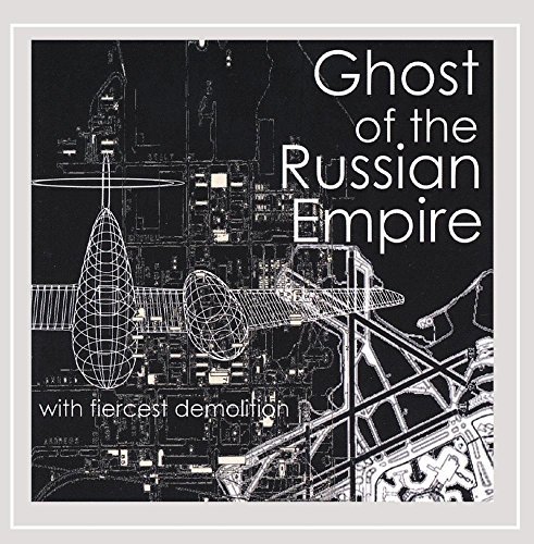 Ghost Of The Russian Empire/With Fiercest Demolition