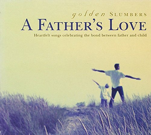 Golden Slumbers: Fathers Love/Golden Slumbers: Fathers Love@Burke/Collins/Marx/Secada