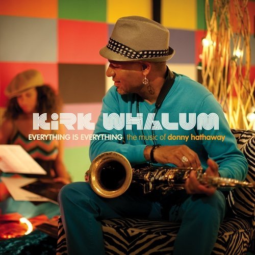 Kirk Whalum/Everything Is Everything: The