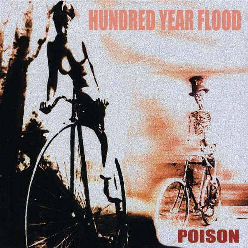 Hundred Year Flood/Poison