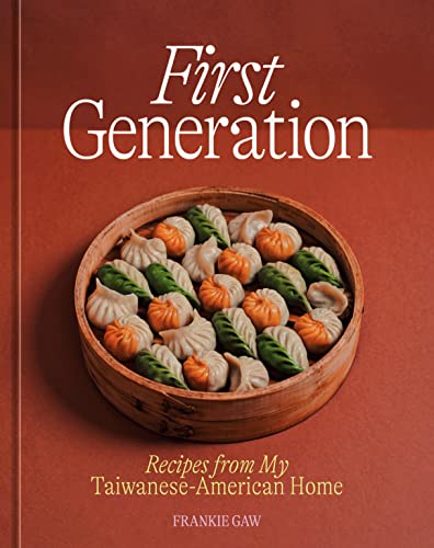 Frankie Gaw First Generation Recipes From My Taiwanese American Home [a Cookbo 