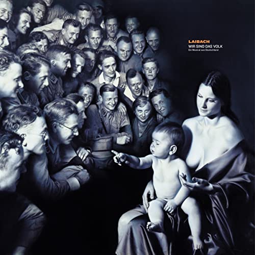 Laibach/Wir Sind Das Volk: Ein Musical
