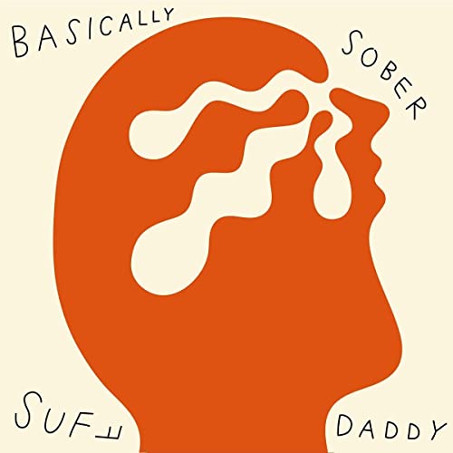 Suff Daddy/Basically Sober