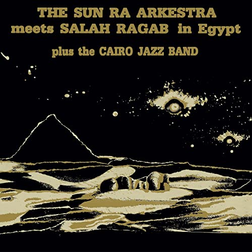 Sun Ra Arkestra & Salah Ragab/The Sun Ra Arkestra Meets Salah Ragab in Egypt