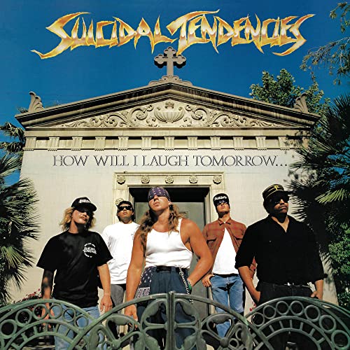 Suicidal Tendencies/How Will I Laugh Tomorrow When