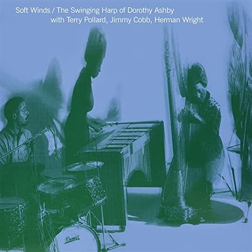 Dorothy Ashby/Soft Winds: The Swinging Harp of Dorothy Ashby with Terry Pollard, Jimmy Cobb, Herman Wright