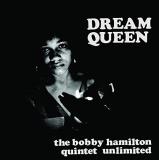 Bobby Hamilton Quintet Unlimited Dream Queen Rsd Exclusive 