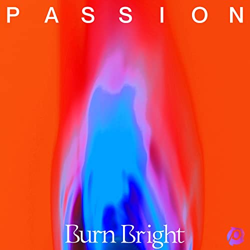 Passion/Burn Bright
