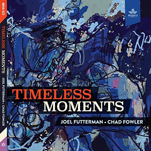Joel Futterman & Chad Fowler/Timeless Moments