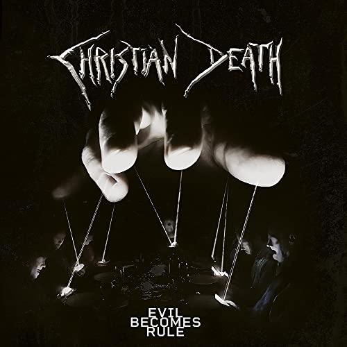 Christian Death Evil Becomes Rule 
