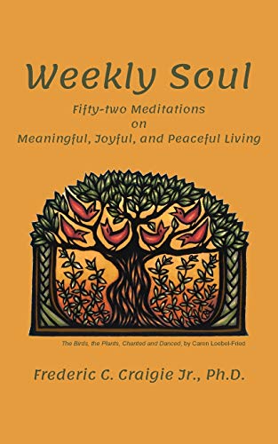 Craigie Frederic C. Jr. Weekly Soul Fifty Two Meditations On Meaningful Joyful And 