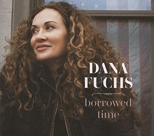 Dana Fuchs/Borrowed Time