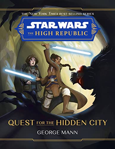 George Mann/Star Wars The High Republic: Quest for the Hidden City