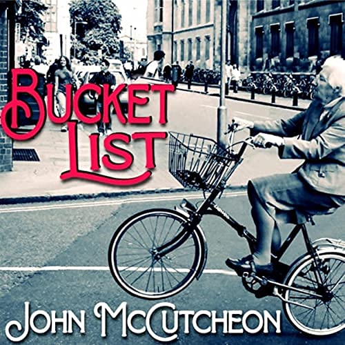 John McCutcheon/Bucket List