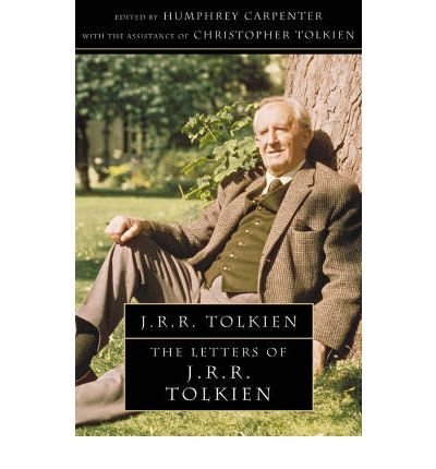 J. R. R. Tolkien/Letters Of J.R.R. Tolkien@A Selection