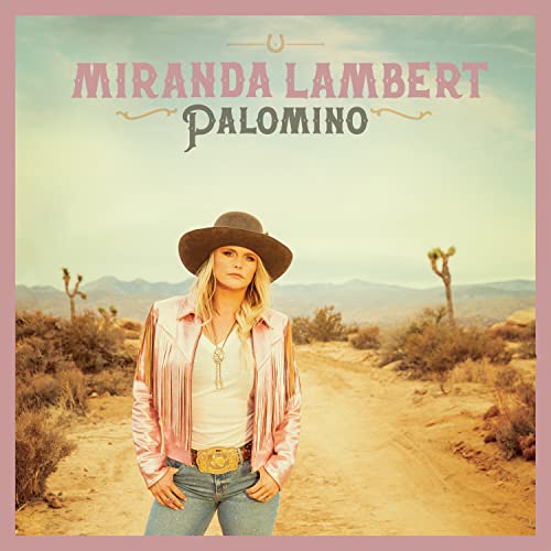 Miranda Lambert/Palomino@2LP