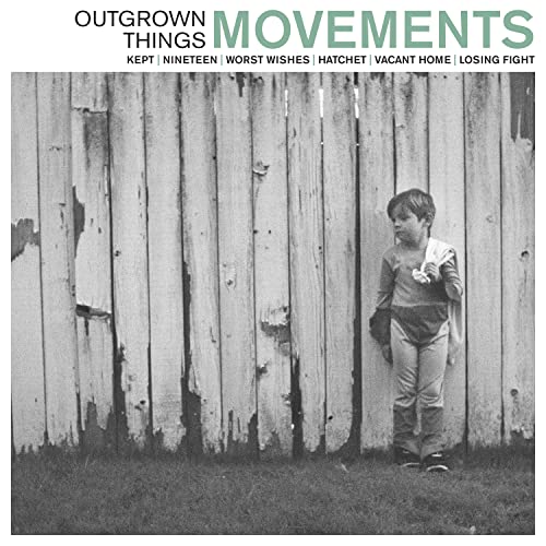 Movements/Outgrown Things