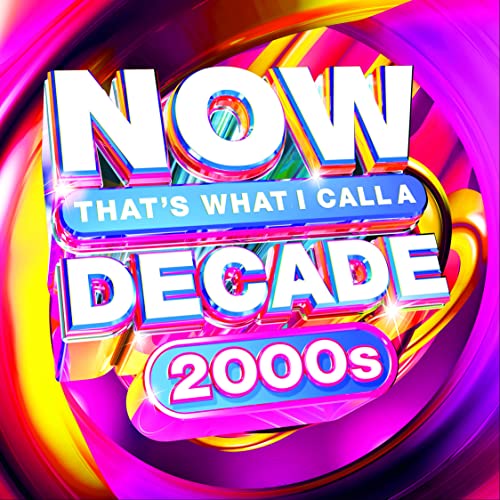 Now That's What I Call A Decade 2000s 