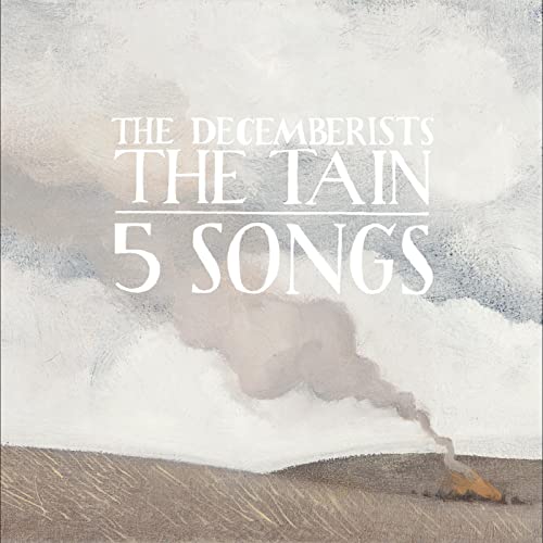 The Decemberists/The Tain b/w 5 Songs