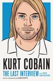 Melville House Kurt Cobain The Last Interview And Other Conversations 