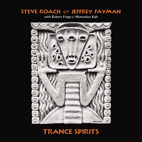 Steve Roach & Jeffrey Fayman & Robert Fripp/Trance Spirits@CD