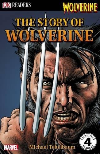 Michael Teitelbaum/The Story Of Wolverine (Dk Readers Level 4)