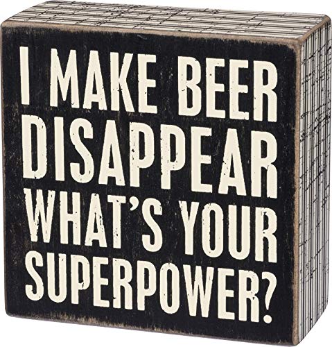 Primitives by Kathy Box Sign-I Make Beer Disappear What's Your Superpower?