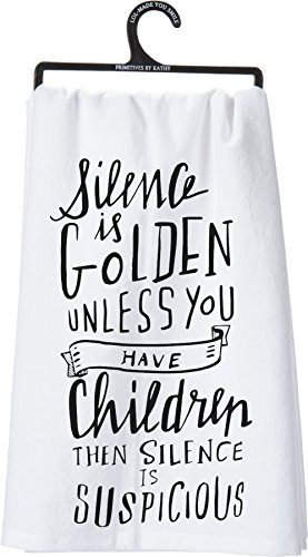 Primitives by Kathy Kitchen Towel-Silence Is Golden Unless You Have Children Then Silence Is Suspicious