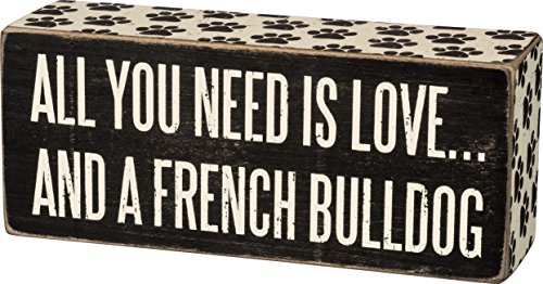 Primitives by Kathy Box Sign-All You Need is Love and a French Bulldog