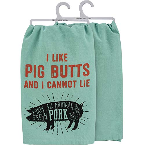 Primitives by Kathy Kitchen Towel-I Like Pig Butts and I Cannot Lie
