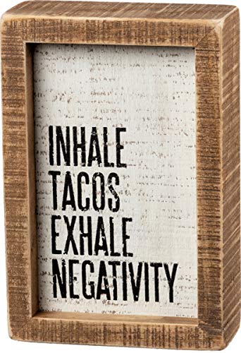 Primitives by Kathy Inset Box Sign-Inhale Tacos Exhale Negativity