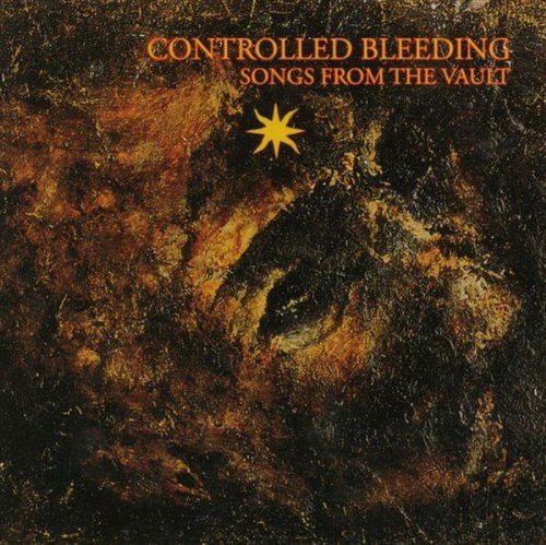Controlled Bleeding/Songs From The Vault@Import-Deu