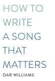 Dar Williams How To Write A Song That Matters 