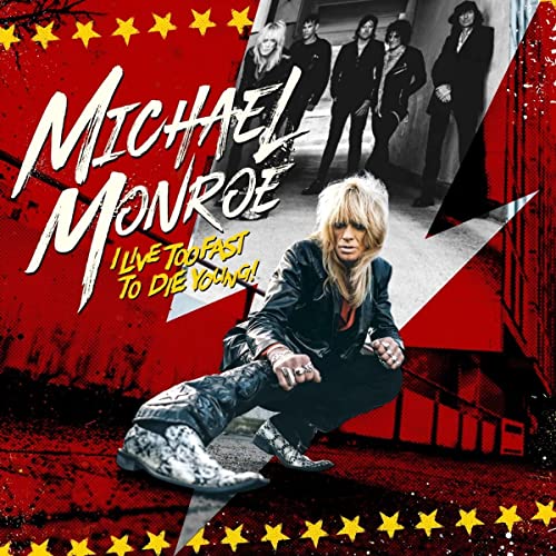 Michael Monroe/I Live Too Fast To Die Young
