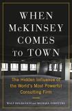 Walt Bogdanich When Mckinsey Comes To Town The Hidden Influence Of The World's Most Powerful 