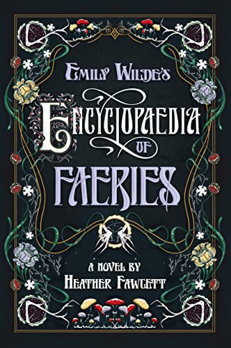 Heather Fawcett/Emily Wilde's Encyclopaedia of Faeries@A Novel