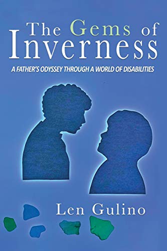 Len Gulino The Gems Of Inverness A Father's Odyssey Through A World Of Disabilitie 