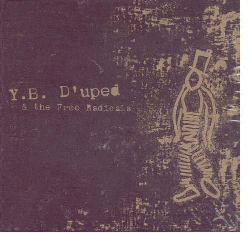 Y.B. D'uped & the Free Radicals/Y.B. D'Uped & The Free Radicals