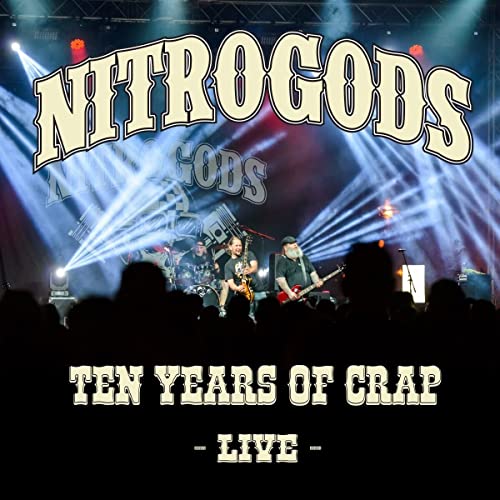 Nitrogods/10 Years Of Crap - Live