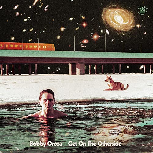 Bobby Oroza/Get On The Otherside