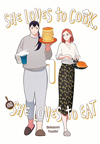 Sakaomi Yuzaki/She Loves to Cook, and She Loves to Eat, Vol. 1