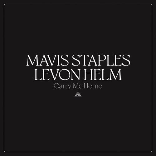 Mavis Staples & Levon Helm Carry Me Home (indie Exclusive) Amped Exclusive 