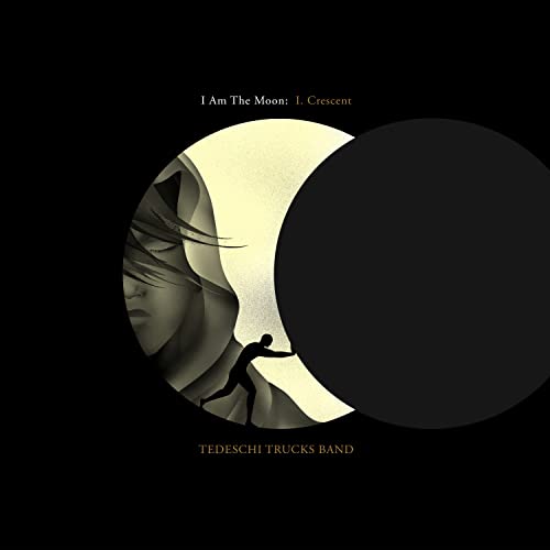 Tedeschi Trucks Band/I Am The Moon: I. Crescent