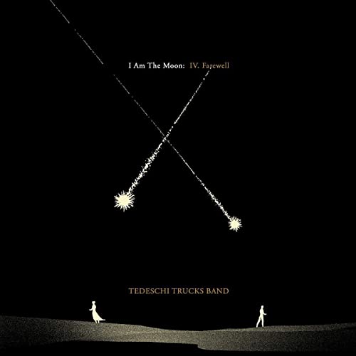 Tedeschi Trucks Band I Am The Moon Iv. Farewell 