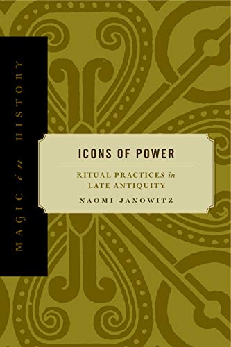 Naomi Janowitz/Icons of Power@ Ritual Practices in Late Antiquity