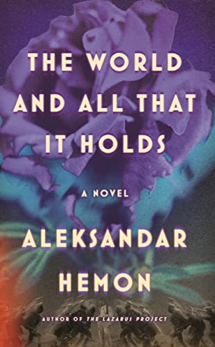 Aleksandar Hemon/The World and All That It Holds