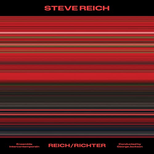 Ensemble intercontemporain & George Jackson/Steve Reich: Reich/Richter
