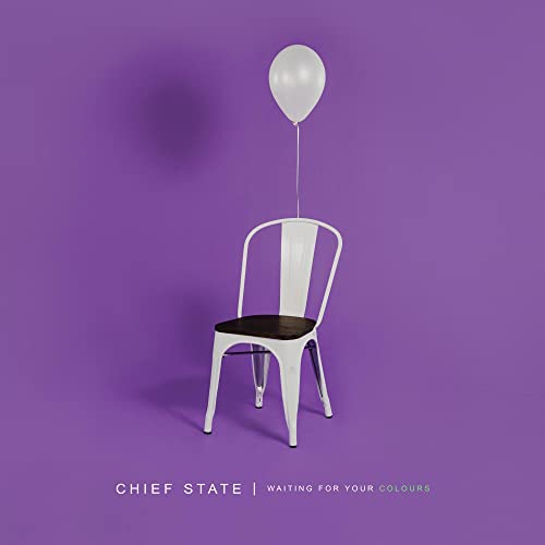 Chief State/Waiting For Your Colours