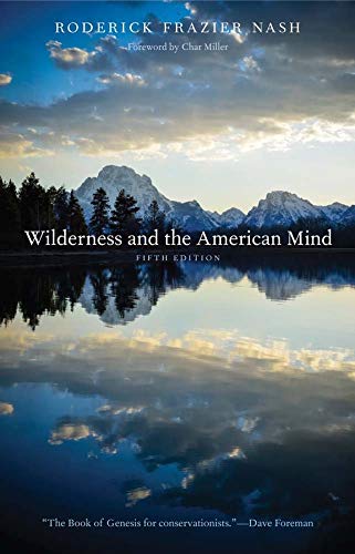 Roderick Frazier Nash Wilderness And The American Mind 0005 Edition; 
